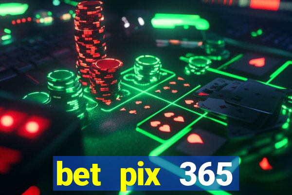 bet pix 365 apostas online