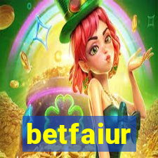 betfaiur