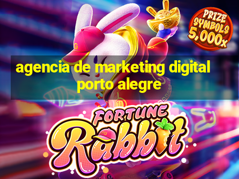 agencia de marketing digital porto alegre