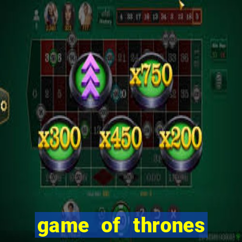 game of thrones slot machine las vegas