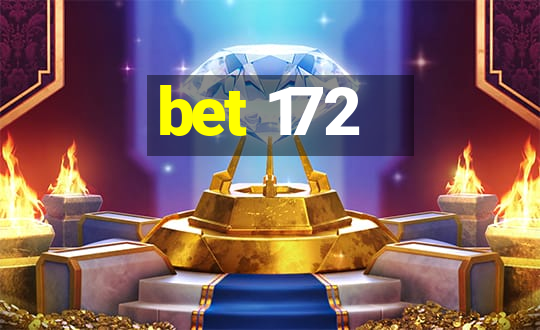 bet 172