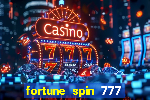 fortune spin 777 paga mesmo