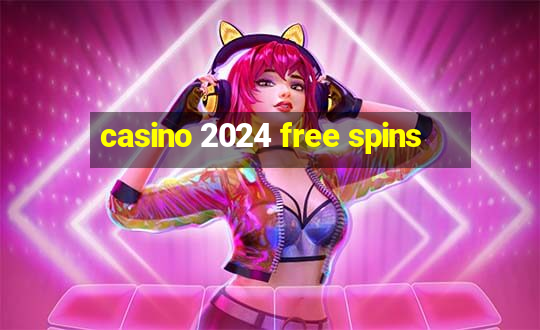 casino 2024 free spins