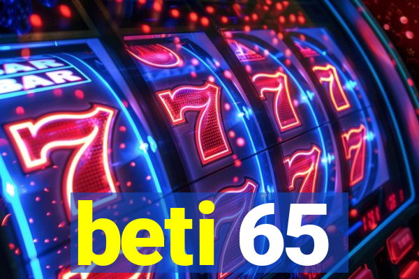 beti 65