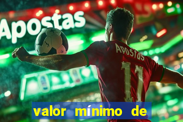 valor mínimo de saque estrela bet