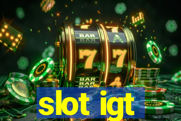 slot igt