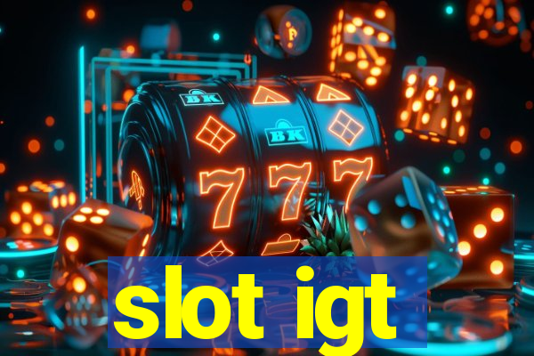 slot igt