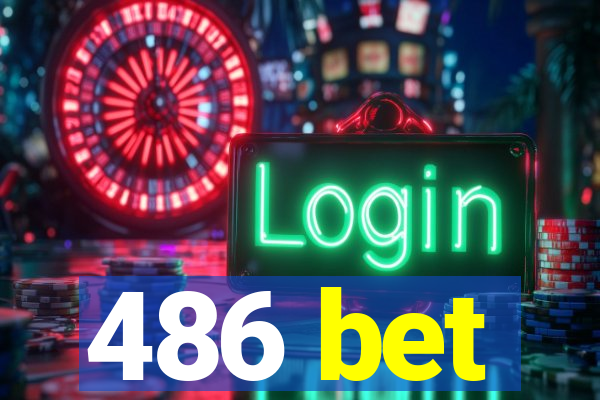 486 bet