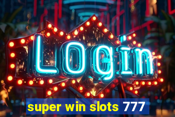 super win slots 777