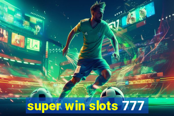 super win slots 777