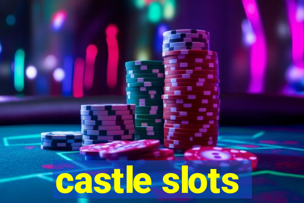 castle slots