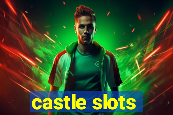 castle slots