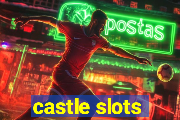 castle slots