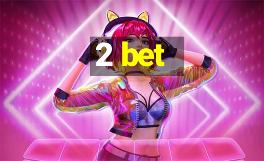 2 bet