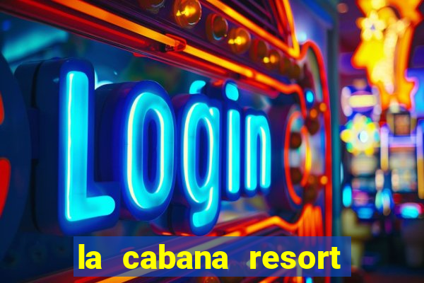 la cabana resort and casino aruba