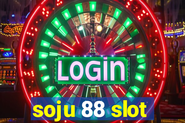 soju 88 slot