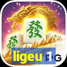 ligeu 1