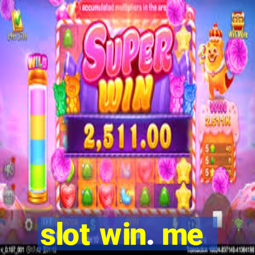 slot win. me