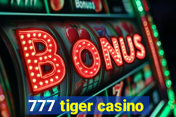 777 tiger casino