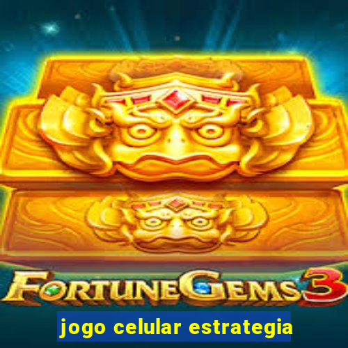 jogo celular estrategia