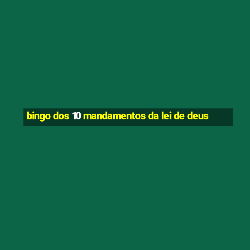 bingo dos 10 mandamentos da lei de deus