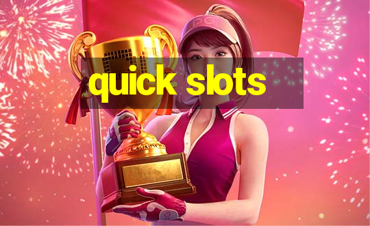 quick slots