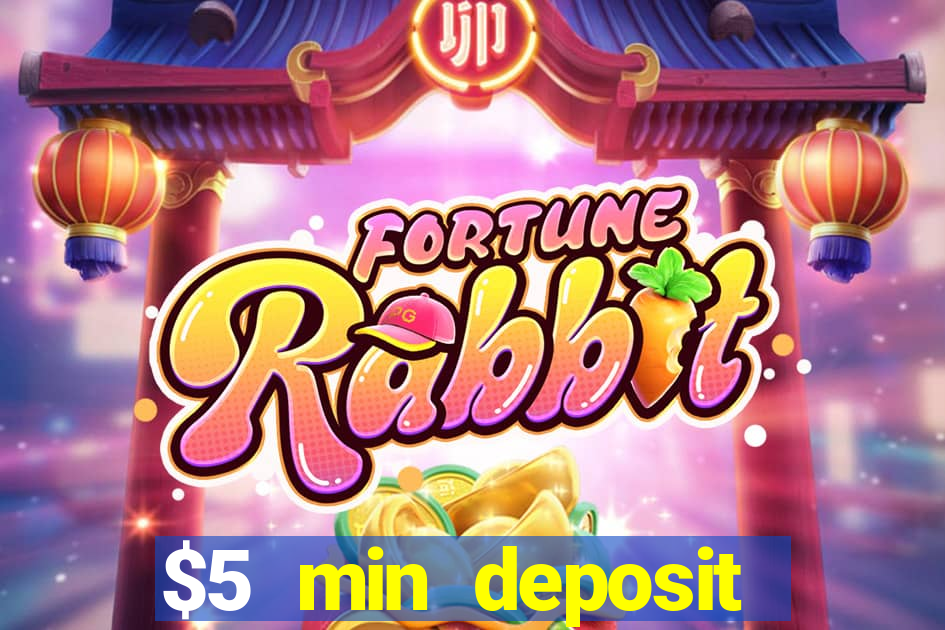 $5 min deposit online casino