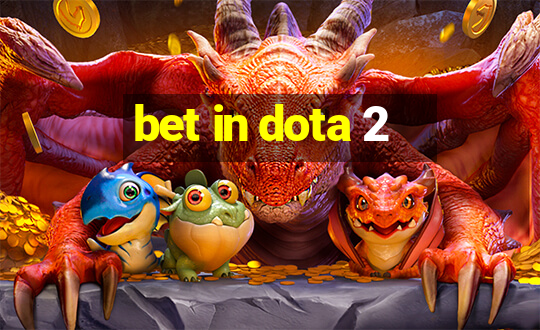 bet in dota 2