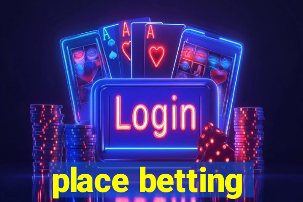 place betting