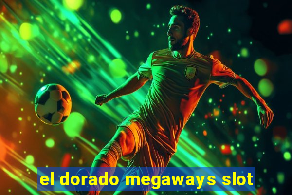 el dorado megaways slot