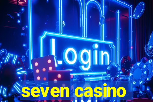 seven casino