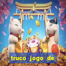 truco jogo de ganhar dinheiro