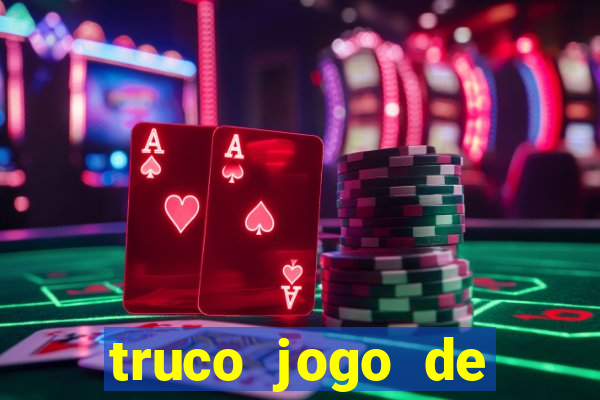 truco jogo de ganhar dinheiro