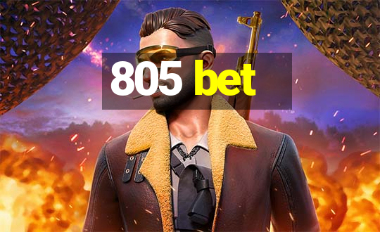 805 bet