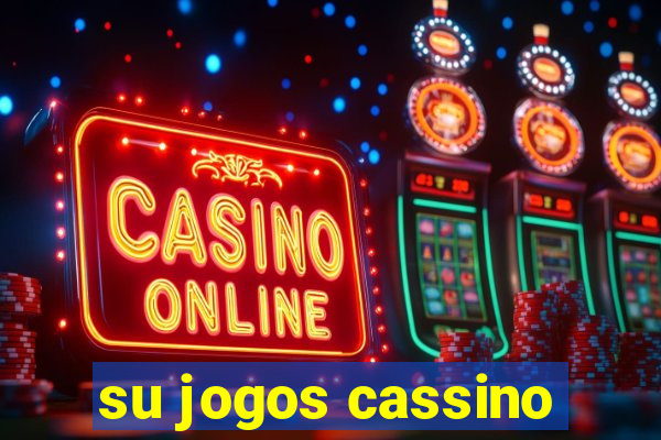 su jogos cassino