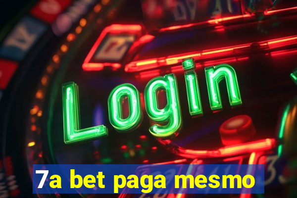 7a bet paga mesmo