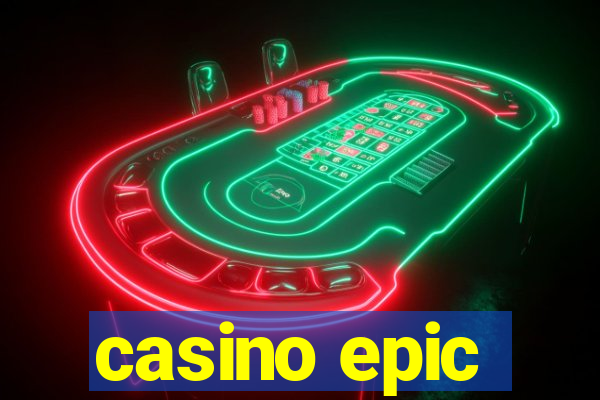 casino epic