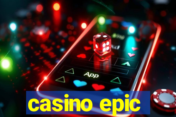 casino epic