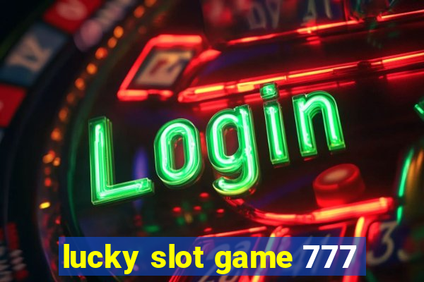 lucky slot game 777