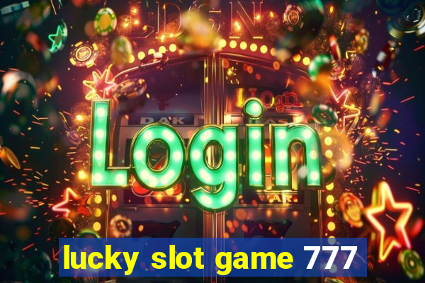 lucky slot game 777