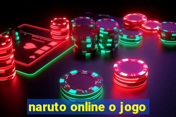 naruto online o jogo