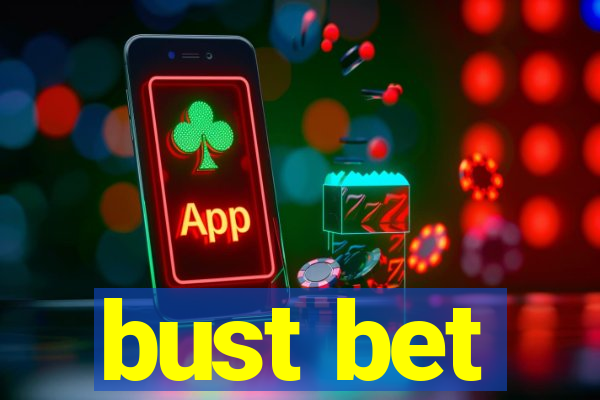 bust bet