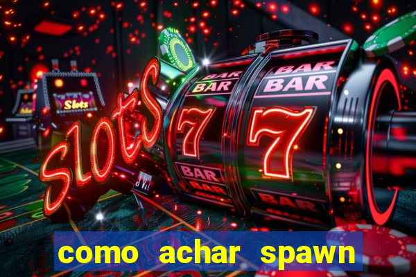 como achar spawn de blaze