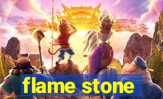 flame stone