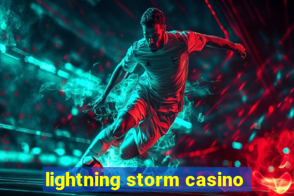 lightning storm casino