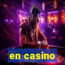 en casino