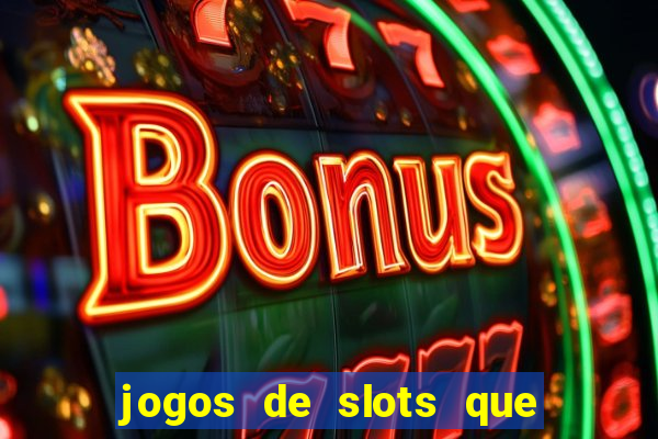 jogos de slots que pagam dinheiro de verdade