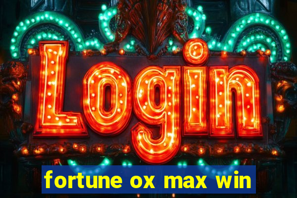 fortune ox max win