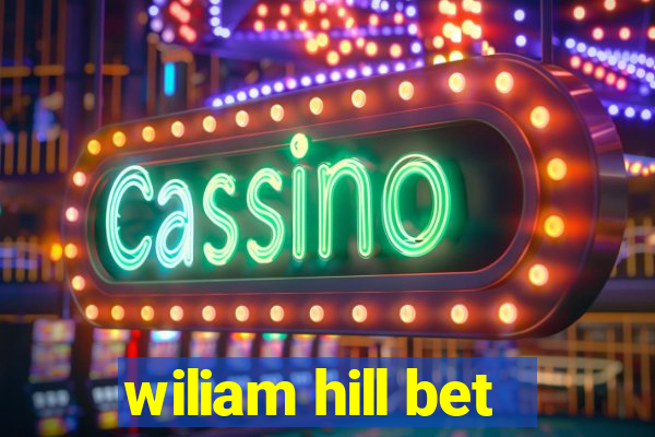 wiliam hill bet