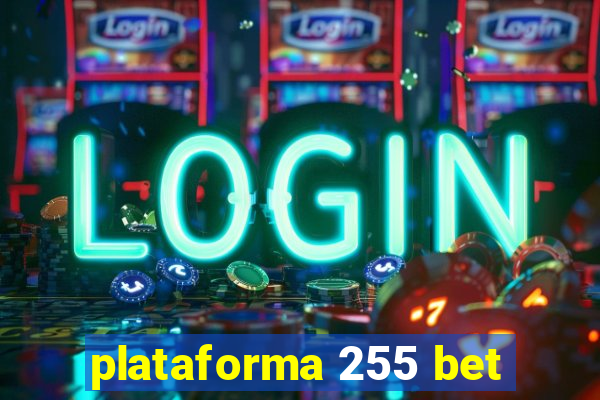 plataforma 255 bet